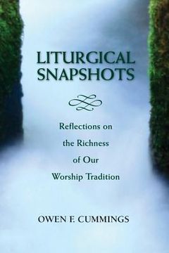 portada liturgical snapshots: reflections on the richness of our worship tradition (en Inglés)