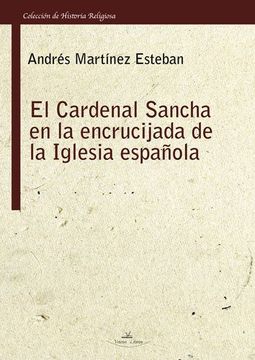 portada El Cardenal Sancha en la Encrucijada de la Iglesia Española