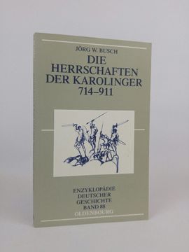 portada Die Herrschaften der Karolinger (Enzyklopädie Deutscher Geschichte Band 88) (en Alemán)