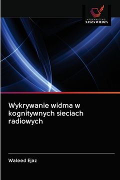 portada Wykrywanie widma w kognitywnych sieciach radiowych (en Polaco)