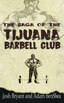 portada The Saga of the Tijuana Barbell Club (en Inglés)