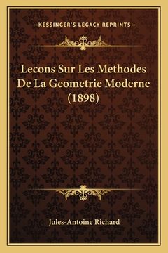 portada Lecons Sur Les Methodes De La Geometrie Moderne (1898) (en Francés)