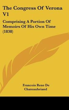 portada the congress of verona v1: comprising a portion of memoirs of his own time (1838) (in English)
