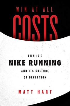 portada Win at all Costs: Inside Nike Running and its Culture of Deception (en Inglés)