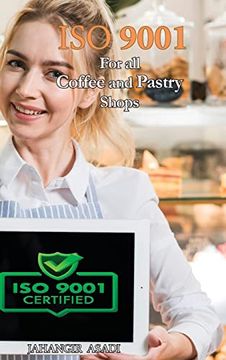 portada Iso 9001 for all Coffee and Pastry Shops: Iso 9000 for all Employees and Employers (21) (Easy Iso) (en Inglés)