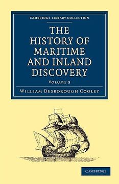 portada The History of Maritime and Inland Discovery: Volume 3 (Cambridge Library Collection - Maritime Exploration) (en Inglés)