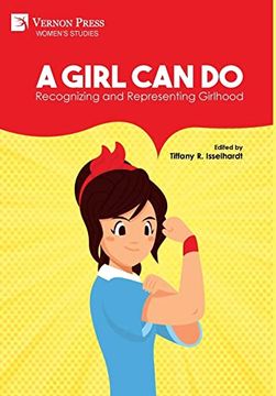 portada A Girl can do: Recognizing and Representing Girlhood (Color) (Women'S Studies) (en Inglés)