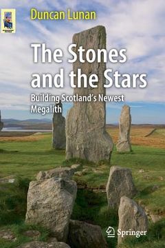 portada the stones and the stars: building scotland's newest megalith