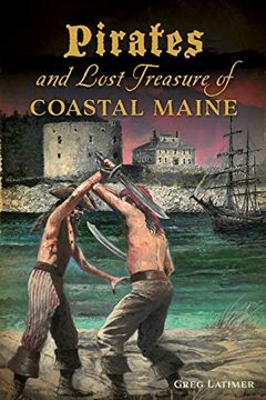 portada Pirates and Lost Treasure of Coastal Maine (in English)