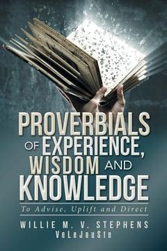 portada Proverbials of Experience, Wisdom and Knowledge: To Advise, Uplift and Direct