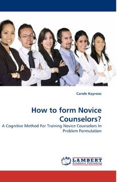 portada How to form Novice Counselors?: A Cognitive Method For Training Novice Counselors In Problem Formulation
