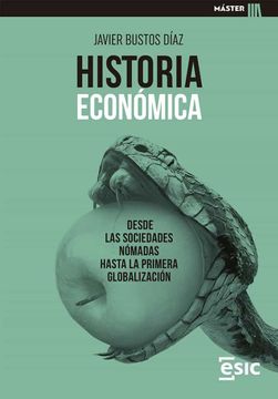 portada Historia Económica. Desde las Sociedades Nómadas Hasta la Primera Globalización (in Spanish)