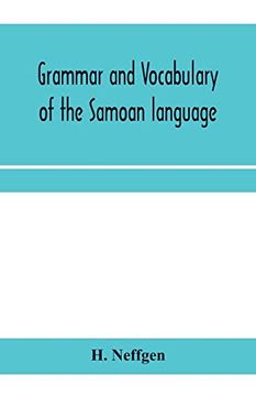 portada Grammar and Vocabulary of the Samoan Language, Together With Remarks on Some of the Points of Similarity Between the Samoan and the Tahitian and Maori Languages (en Inglés)