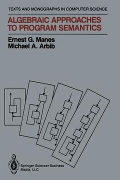 portada Algebraic Approaches to Program Semantics (Monographs in Computer Science) (in English)