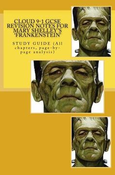 portada Cloud 9-1 GCSE REVISION NOTES FOR MARY SHELLEY'S 'FRANKENSTEIN': STUDY GUIDE (All chapters, page-by-page analysis) (en Inglés)