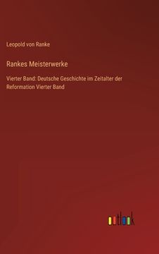portada Rankes Meisterwerke: Vierter Band: Deutsche Geschichte im Zeitalter der Reformation Vierter Band (in German)