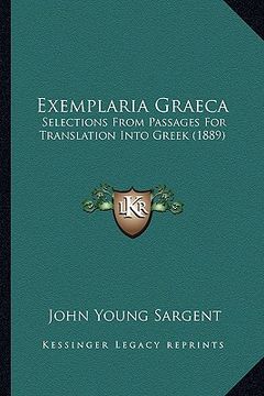 portada exemplaria graeca: selections from passages for translation into greek (1889)