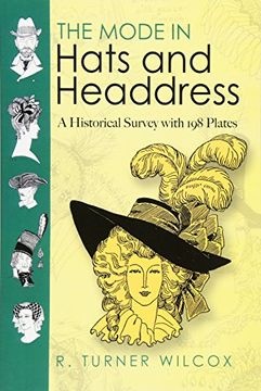 portada The Mode in Hats and Headdress: A Historical Survey With 190 Plates (Dover Fashion and Costumes) (in English)