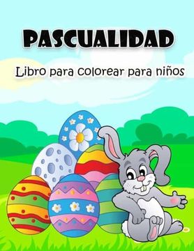 portada Libro de Pascua Para Colorear Para Niños: Ilustraciones de Pascua Grandes y Súper Divertidas Para Niños, Niñas, Niños Pequeños y Preescolares