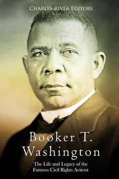 portada Booker T. Washington: The Life and Legacy of the Famous Civil Rights Activist (en Inglés)