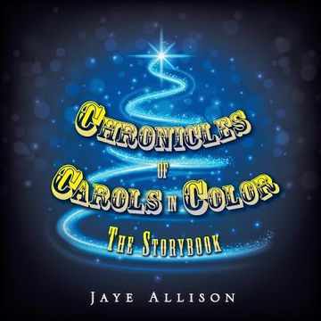 portada Chronicles of Carols in Color: The Storybook (en Inglés)