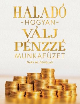 portada Haladó hogyan válj pénzz é munkafüze (Hungarian) (en Húngaro)