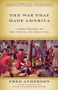 portada The war That Made America: A Short History of the French and Indian war (en Inglés)