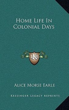 portada home life in colonial days (en Inglés)