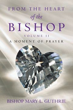 portada From the Heart of the Bishop Volume Ii: A Moment of Prayer (en Inglés)