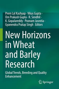 portada New Horizons in Wheat and Barley Research: Global Trends, Breeding and Quality Enhancement (en Inglés)
