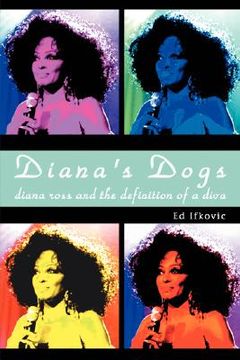 portada diana's dogs: diana ross and the definition of a diva (in English)