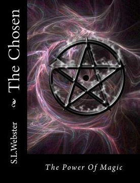 portada The Chosen: From the Magic World of S.L. Webster (en Inglés)