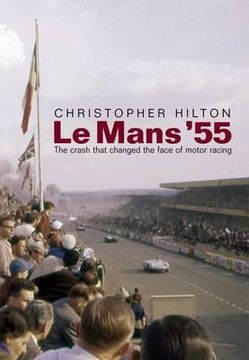 portada le mans '55: the crash that changed the face of motor racing (en Inglés)