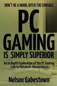 portada PC Gaming is Simply Superior (en Inglés)