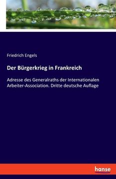 portada Der Bürgerkrieg in Frankreich: Adresse des Generalraths der Internationalen Arbeiter-Association. Dritte deutsche Auflage (en Alemán)