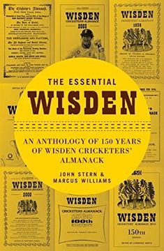 portada the essential wisden: an anthology of 150 years of wisden cricketers' almanack (en Inglés)