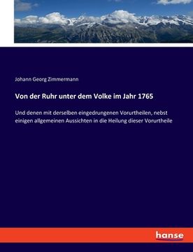 portada Von der Ruhr unter dem Volke im Jahr 1765: Und denen mit derselben eingedrungenen Vorurtheilen, nebst einigen allgemeinen Aussichten in die Heilung di (en Alemán)