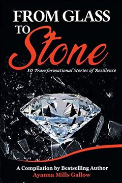 portada From Glass to Stone: 10 Transformational Stories of Resilience (en Inglés)