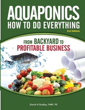 portada Aquaponics How to do Everything from Backyard to Profitable Business: from BACKYARD to PROFITABLE BUSINESS (en Inglés)
