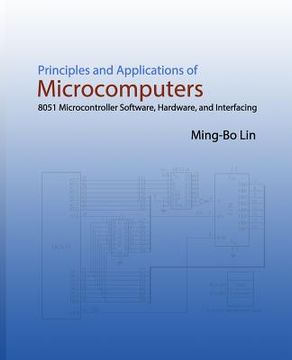 portada Principles and Applications of Microcomputers: 8051 Microcontroller Software, Hardware, and Interfacing (in English)