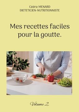 portada Mes recettes faciles pour la goutte.: Volume 2. (en Francés)