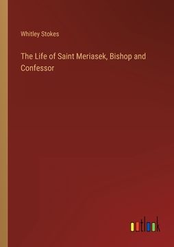 portada The Life of Saint Meriasek, Bishop and Confessor (en Inglés)