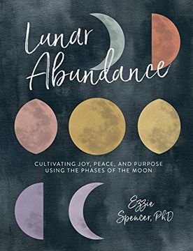 portada Lunar Abundance: Cultivating Joy, Peace, and Purpose Using the Phases of the Moon (en Inglés)