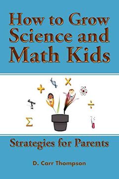 portada How to Grow Science and Math Kids (en Inglés)