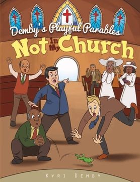 portada Not In My Church: Demby's Playful Parables (en Inglés)