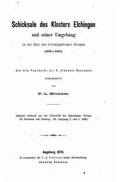 portada Schicksale des Klosters Elchingen und seiner Umgebung in der Zeit des dreissigjährigen Krieges, 1629-1645 (en Alemán)