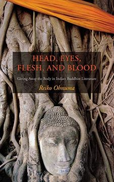 portada Head, Eyes, Flesh, Blood: Giving Away the Body in Indian Buddhist Literature (in English)