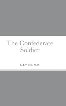 portada The Confederate Soldier (en Inglés)