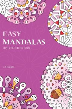 portada Easy Mandalas Mini Colouring Book: 50 Original Travel Size Mandala Designs For Relaxation (en Inglés)