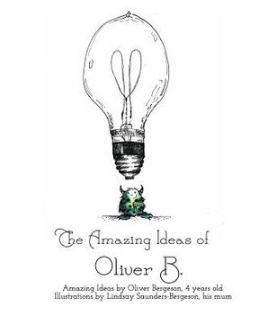 portada The Amazing Ideas of Oliver B.: Ideas of Oliver B. (in English)
